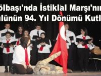 Gölbaşı'nda İstiklal Marşı'nın Kabulünün 94. Yıl Dönümü Kutlandı