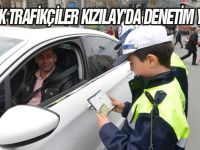 MİNİK TRAFİKÇİLER KIZILAY’DA DENETİM YAPTI