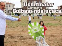 Uçurtmalar,  Gölbaşı’nda uçacak