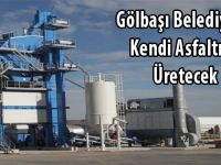 Gölbaşı Belediyesi Kendi Asfaltını Üretecek