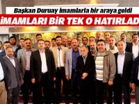 Başkan Duruay, İmamlar ile Biraraya Geldi