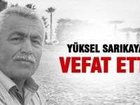 Yüksel Sarıkaya vefat etti