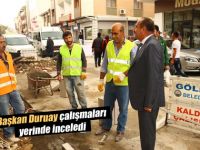 Başkan Duruay Çalışmaları Yerinde İnceledi