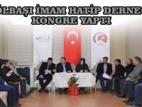 GÖLBAŞI İMAM HATİP DERNEĞİ KONGRE YAPTI