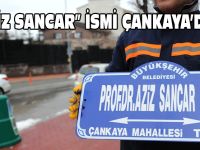 AZİZ SANCAR” İSMİ ÇANKAYA’DA