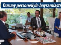 Duruay personeliyle bayramlaştı