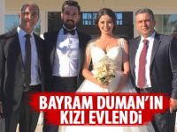 Bayram Duman'ın kızı evlendi