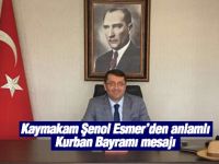 Kaymakam Şenol Esmer'den bayram mesajı