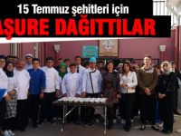 15 Temmuz şehitleri için aşure dağıttılar