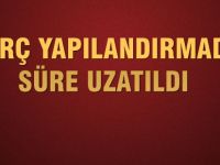 Borç yapılandırmada süre uzatıldı