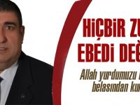 Ali İhsan Tunç; "Hiç bir zulüm ebedi değildir"