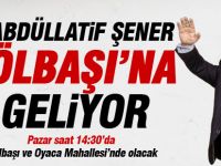 Abdüllatif Şener Gölbaşı'na geliyor