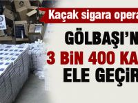 Gölbaşı'nda kaçak sigara operasyonu