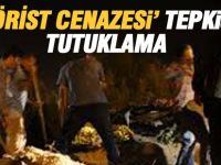 Terörist cenazesi zannedip tepki verenler tutuklandı