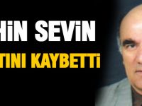 Şahin Sevin hayatını kaybetti