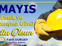 Başkan Duruay'dan 1 Mayıs İşçi Bayramı mesajı