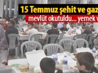 15 Temmuz şehitleri ve gaziler için yemek verildi