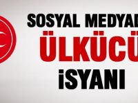 Sosyal medya da Ülkücü İsyanı