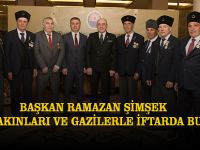 BAŞKAN RAMAZAN ŞİMŞEK ŞEHİT YAKINLARI VE GAZİLERLE İFTARDA BULUŞTU