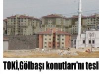 TOKİ, Gölbaşı Konutlarını teslim ediyor