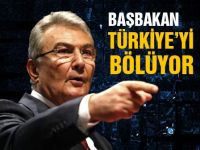 Başbakan Türkiyeyi bölüyor