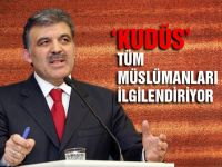 Kudüs tüm müslümanları ilgilendiriyor