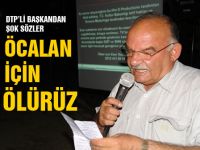 Öcalan için ölürüz