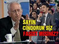 Sayın Cindoruk, siz faşist misiniz?