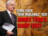 Cemil Çiçek beni ırgalamaz dedi Ahmet Türke de sahip çıktı