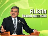 Gül: Filistin öncelikli meselemiz