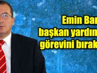 Emin Bardakçı görevi mi bıraktı