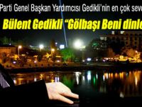 Bülent Gedikli Gölbaşına hayran