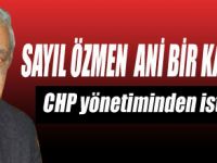 SAYIL ÖZMEN İSTİFA ETTİ