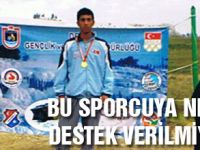 Bu sporcuya neden destek verilmiyor?