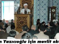 Muhsin Yazıcıoğlu için mevlit okundu