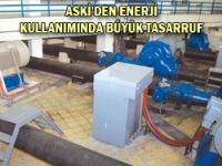 ASKİDEN ENERJİ KULLANIMINDA BÜYÜK TASARRUF