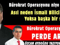 Bürokrat operasyonunun perde arkası