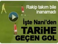 Naniden tarihe geçen gol