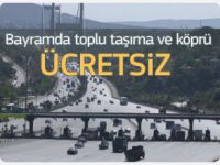 Bayramda köprü ve otoyol geçişleri ve toplu taşıma ücresiz