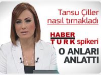 HaberTürk spikeri Tansu Çillerin tırnaklama olayını anlattı