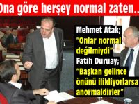 Ona göre herşey normal zaten