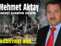 Aktay, sanayi esnafını uyardı