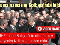 Bahçeli, Gölbaşında Cuma namazı kıldı