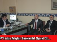 BBPli Aday Adayları Gazetemizi Ziyaret Etti