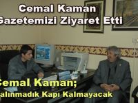 Cemal Kaman Gazetemizi Ziyaret Etti