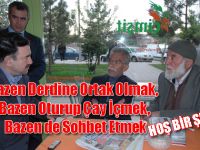 Bazen Derdine Ortak Olmak, Bazen Oturup Çay İçmek, Bazen de Sohbet Etmek Hoş Bir Şey