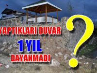 YAPTIKLARI DUVAR BİR YIL DAYANMADI