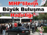 MHPlilerin Büyük Buluşma Hazırlığı