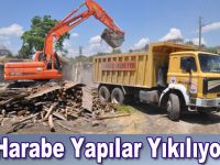 Harabe Yapılar Yıkılıyor