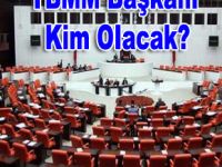 TBMM Başkanı kim olacak?